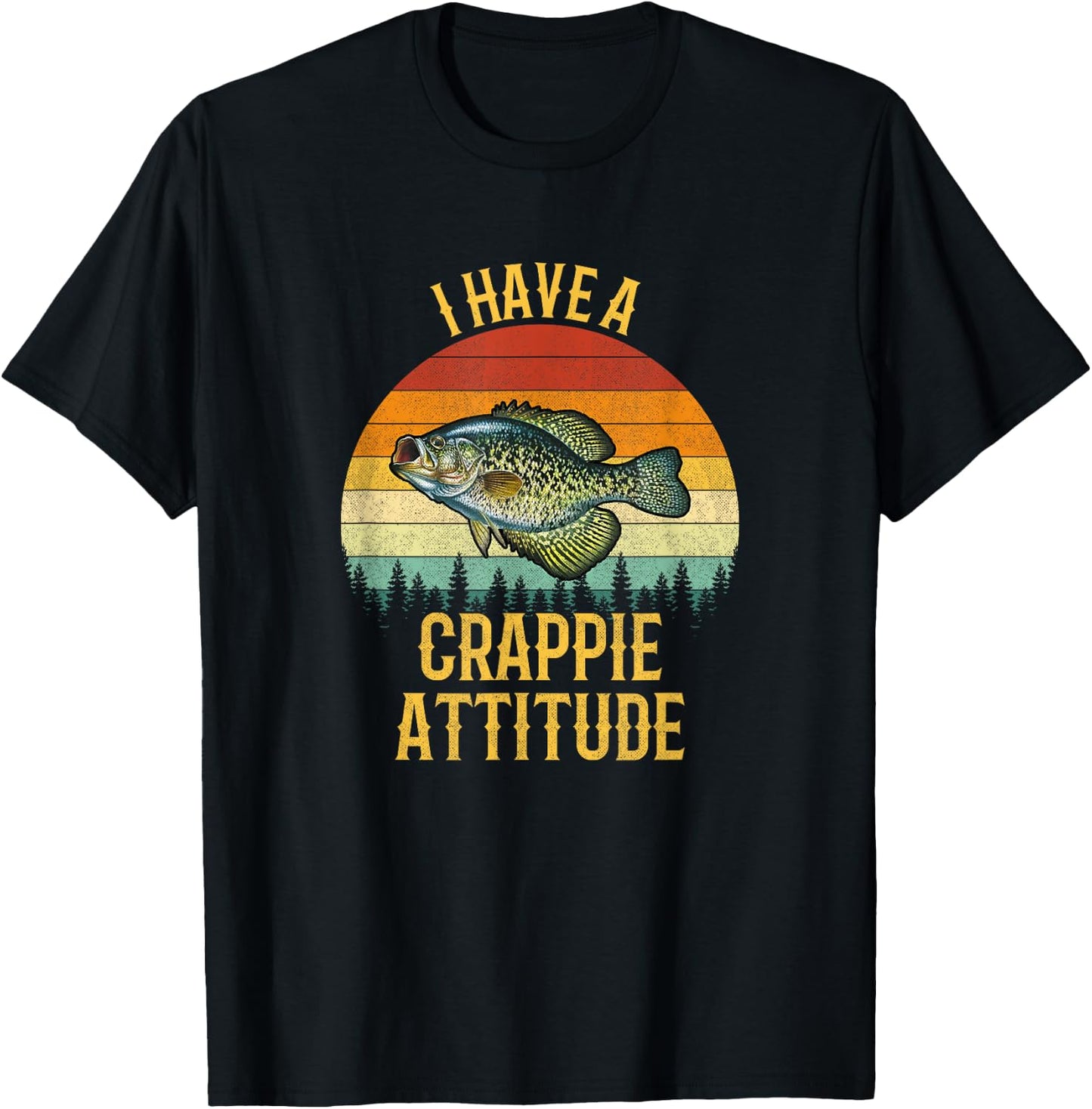 I Have a Crappie Attitude, Crappie Fishing T-Shirt - T-Shirt | Black