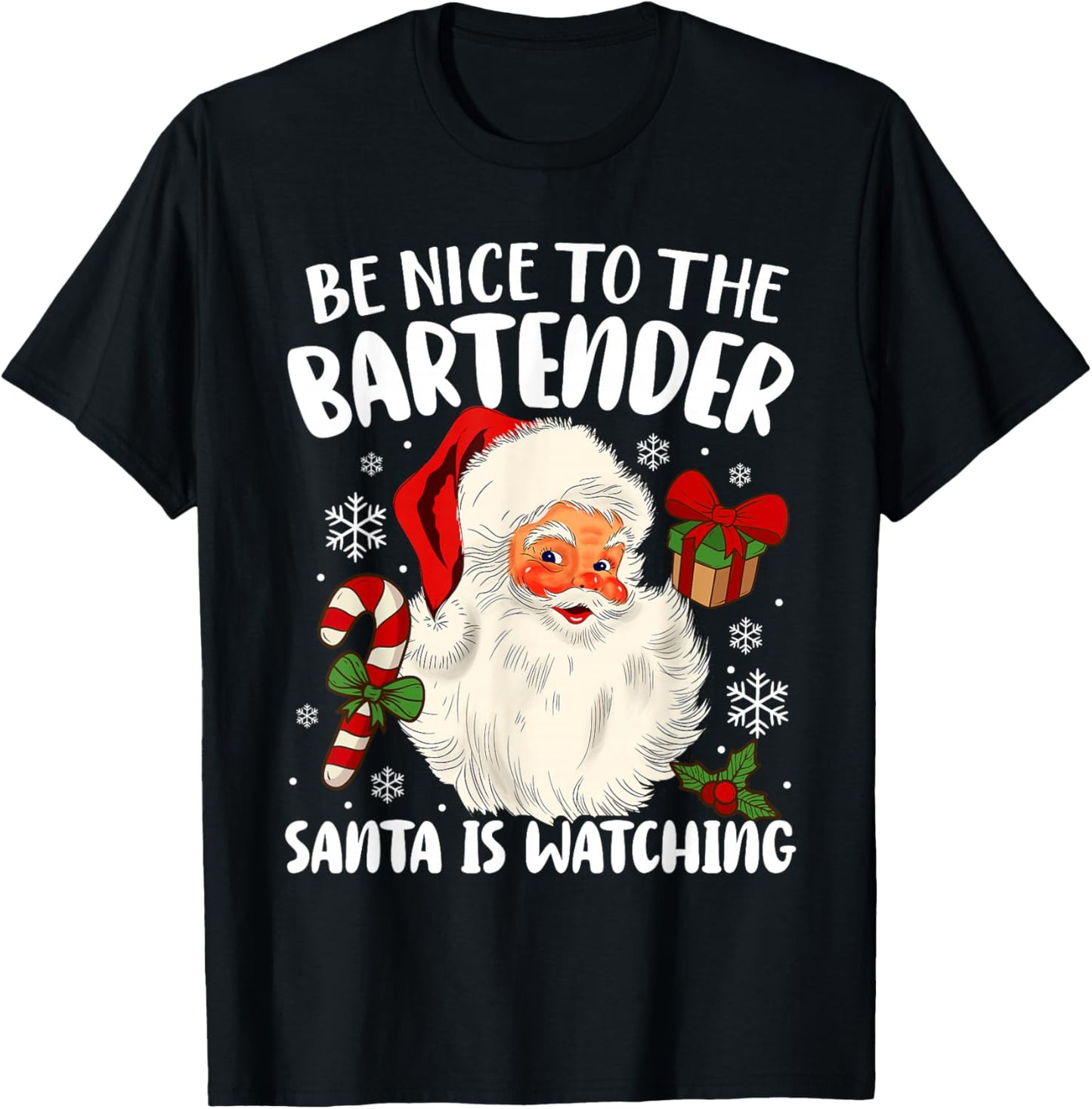 Be Nice To The Bartender Santa Is Watching Christmas Xmas T-Shirt - T-Shirt | Black