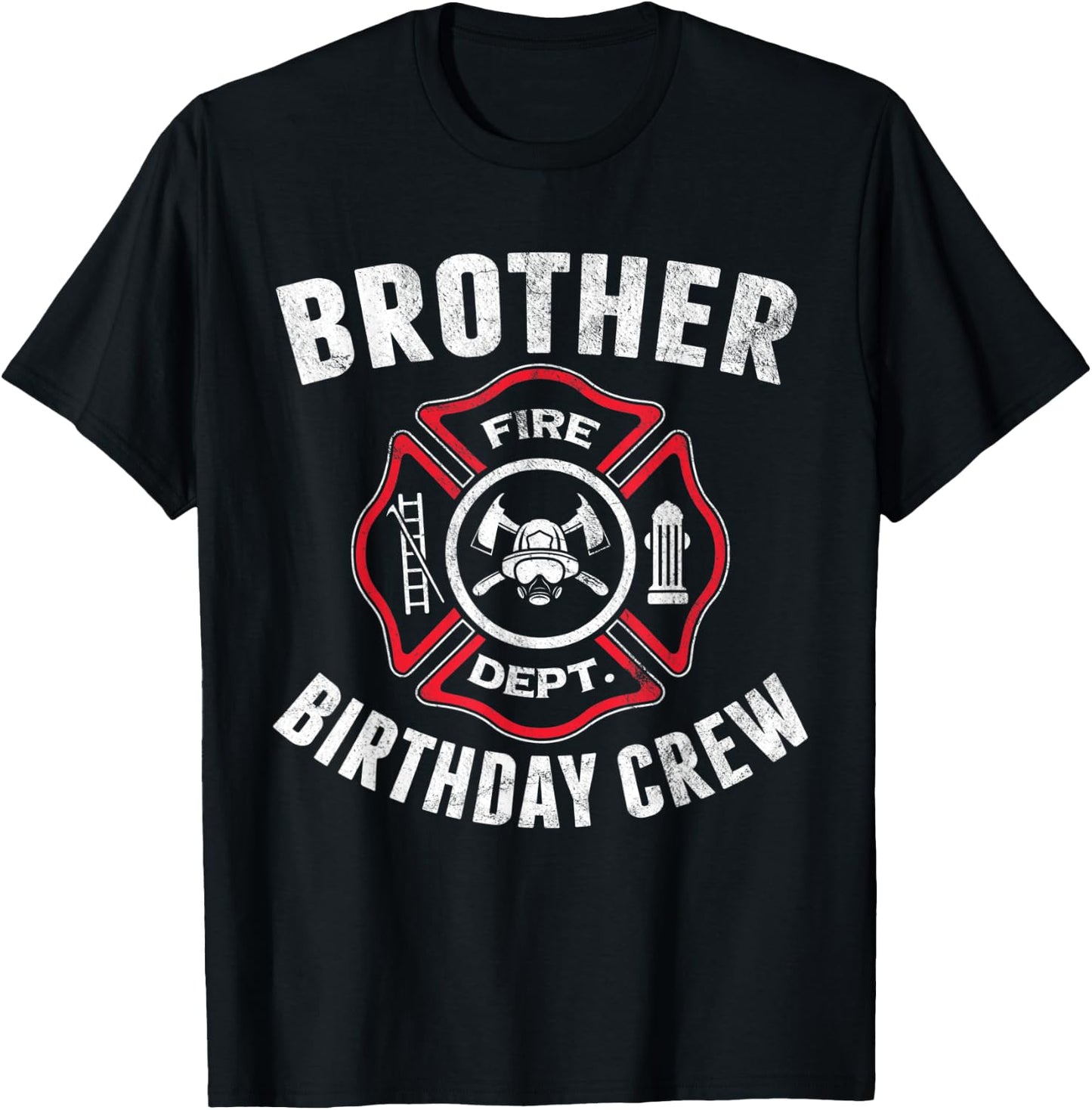 Brother Birthday Crew Fireman Firefighter Costume Party Gift T-Shirt - T-Shirt | Black