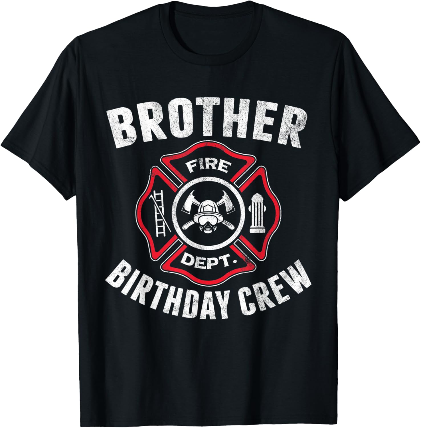 Brother Birthday Crew Fireman Firefighter Costume Party Gift T-Shirt - T-Shirt | Black