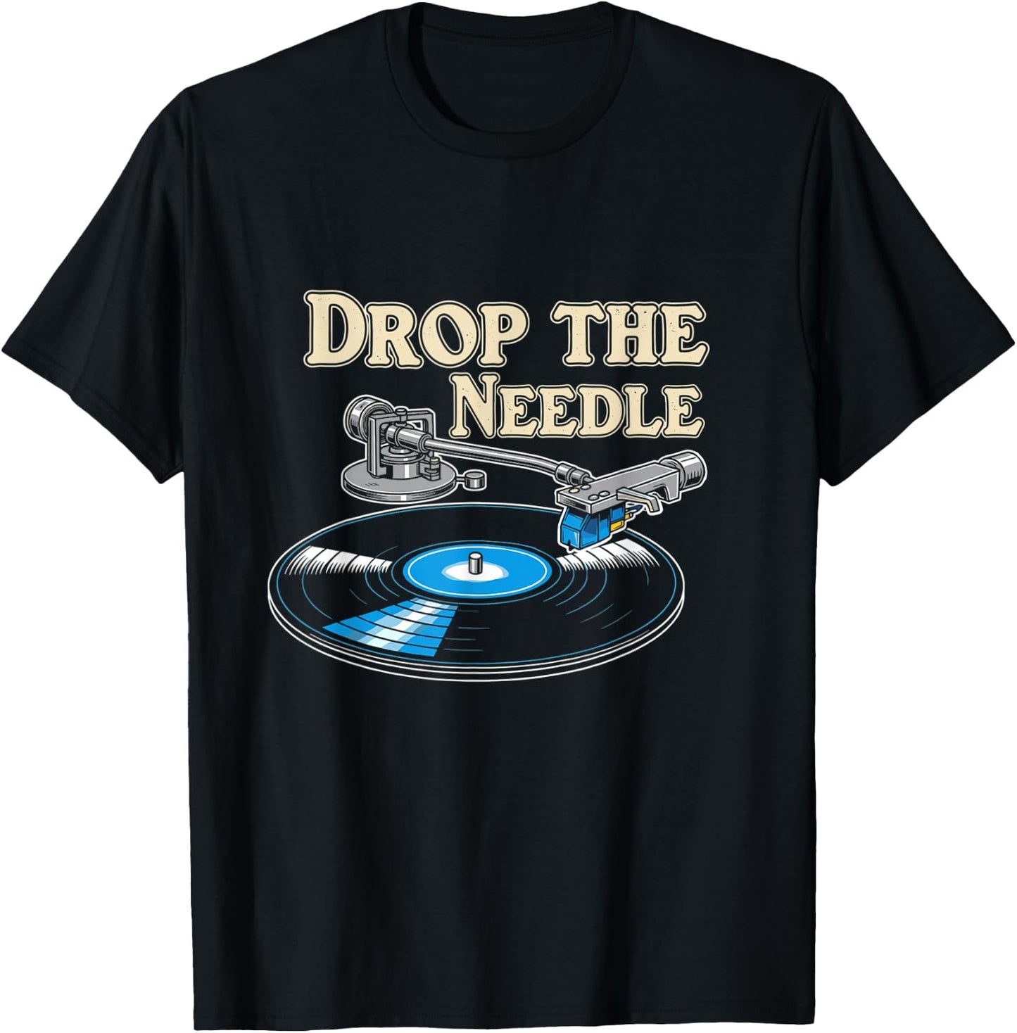 Drop The Needle Vinyl Record DJ Music Enthusiast T-Shirt - T-Shirt | Black