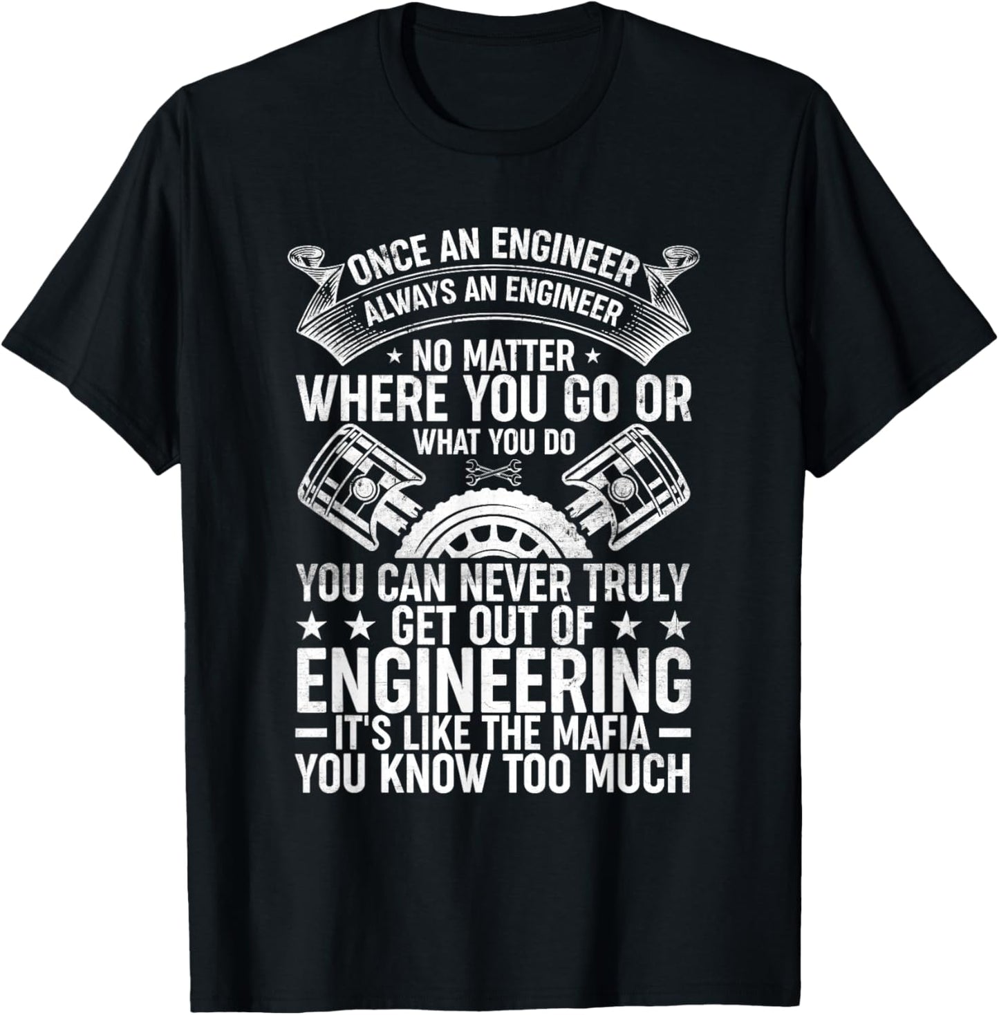 Once an Engineer Always an Engineer - Engineering T-Shirt - T-Shirt | Black