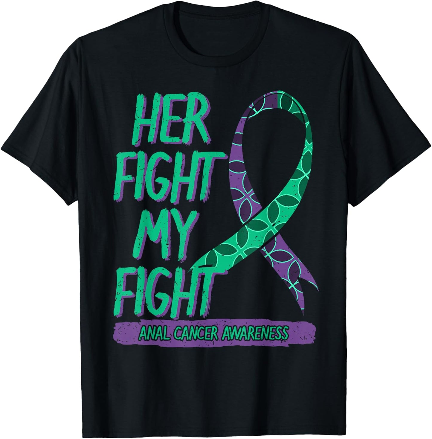 Her Fight is My Fight Anal Cancer Awareness Fighter Gift T-Shirt - T-Shirt | Black