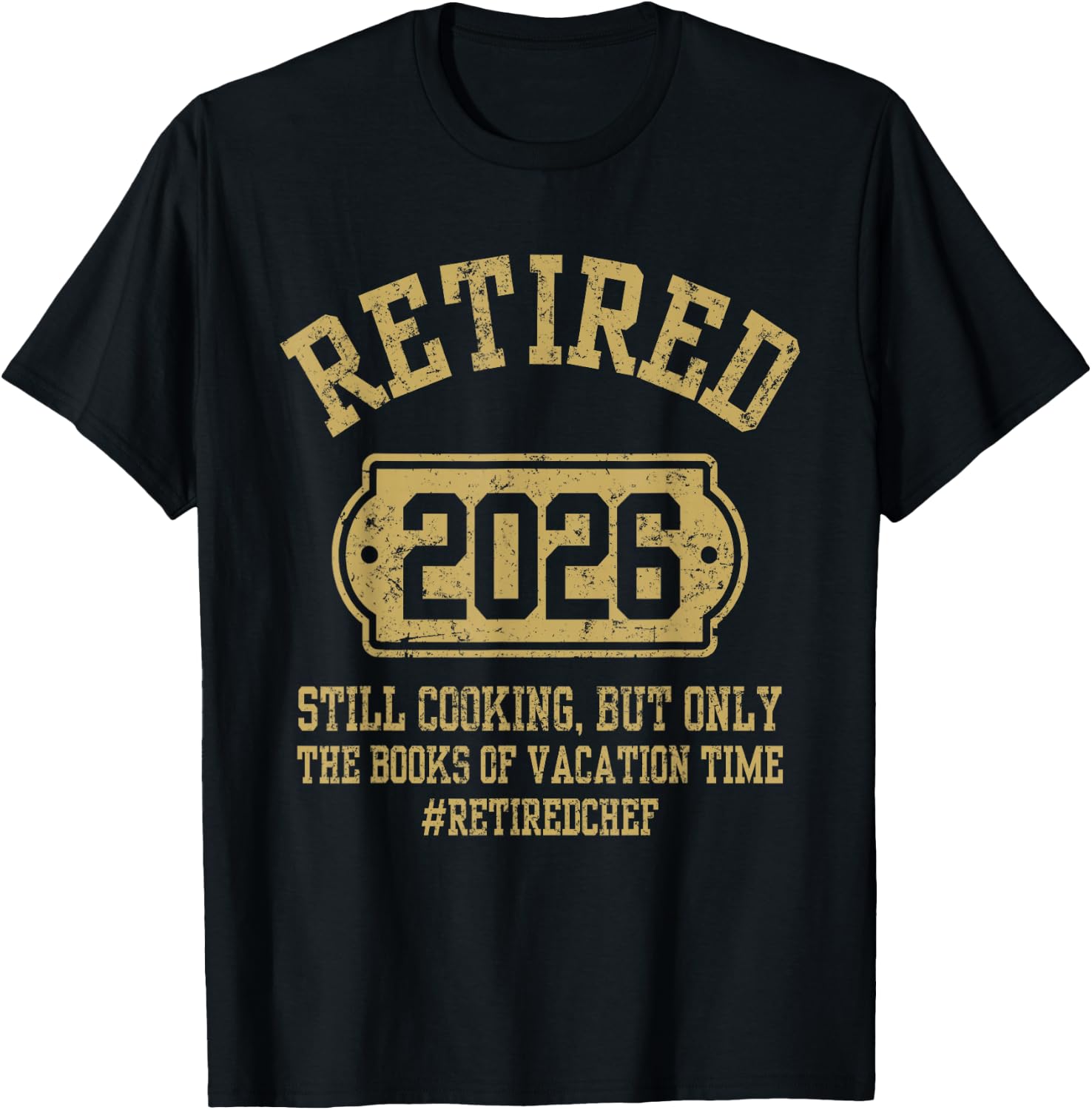 Retired 2026 Still Cooking Retired Chef Retirement Party T-Shirt - T-Shirt | Black