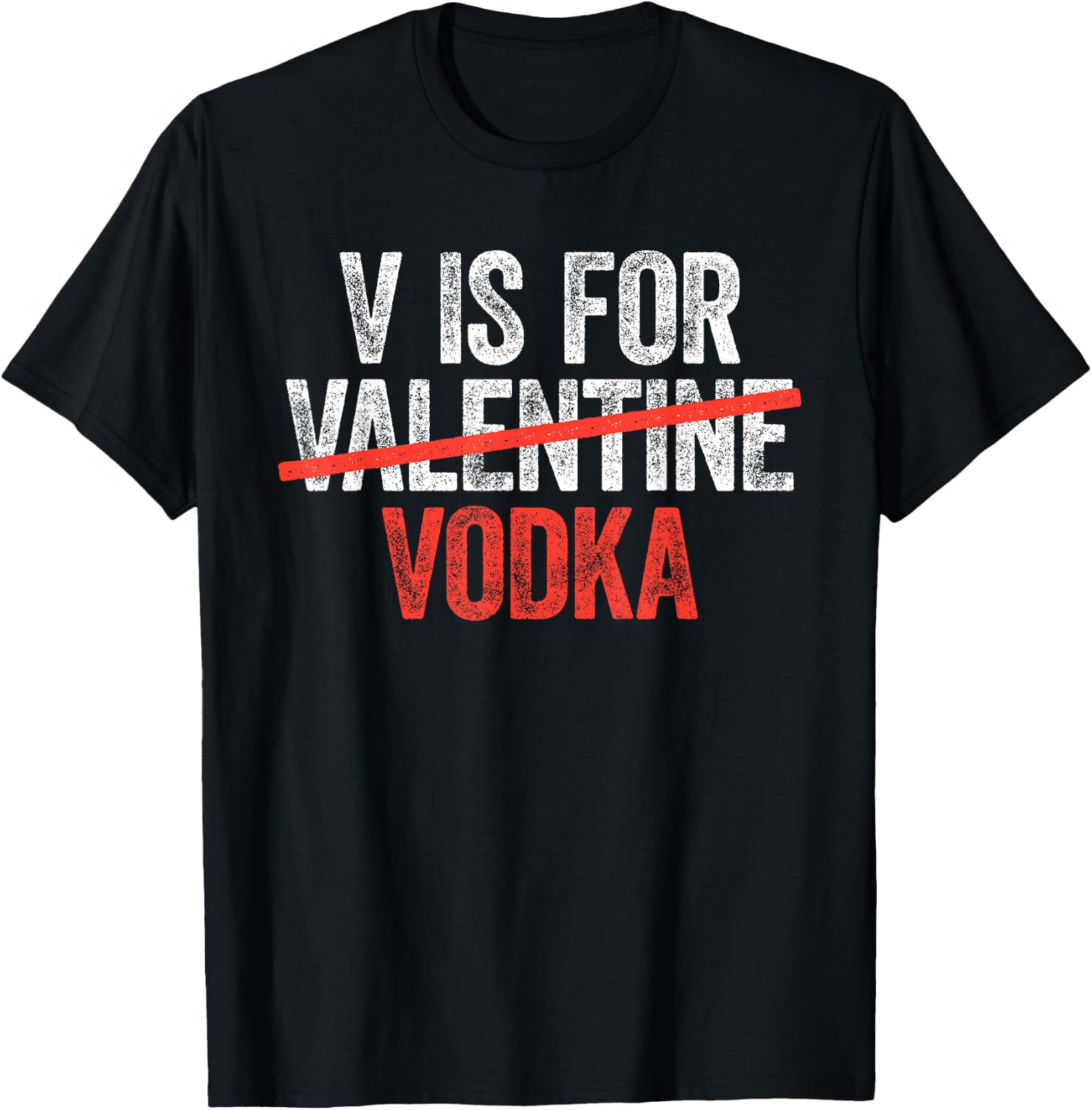 V is for Vodka Shirt Men Women Anti Valentine's Day Drinking T-Shirt - T-Shirt | Black