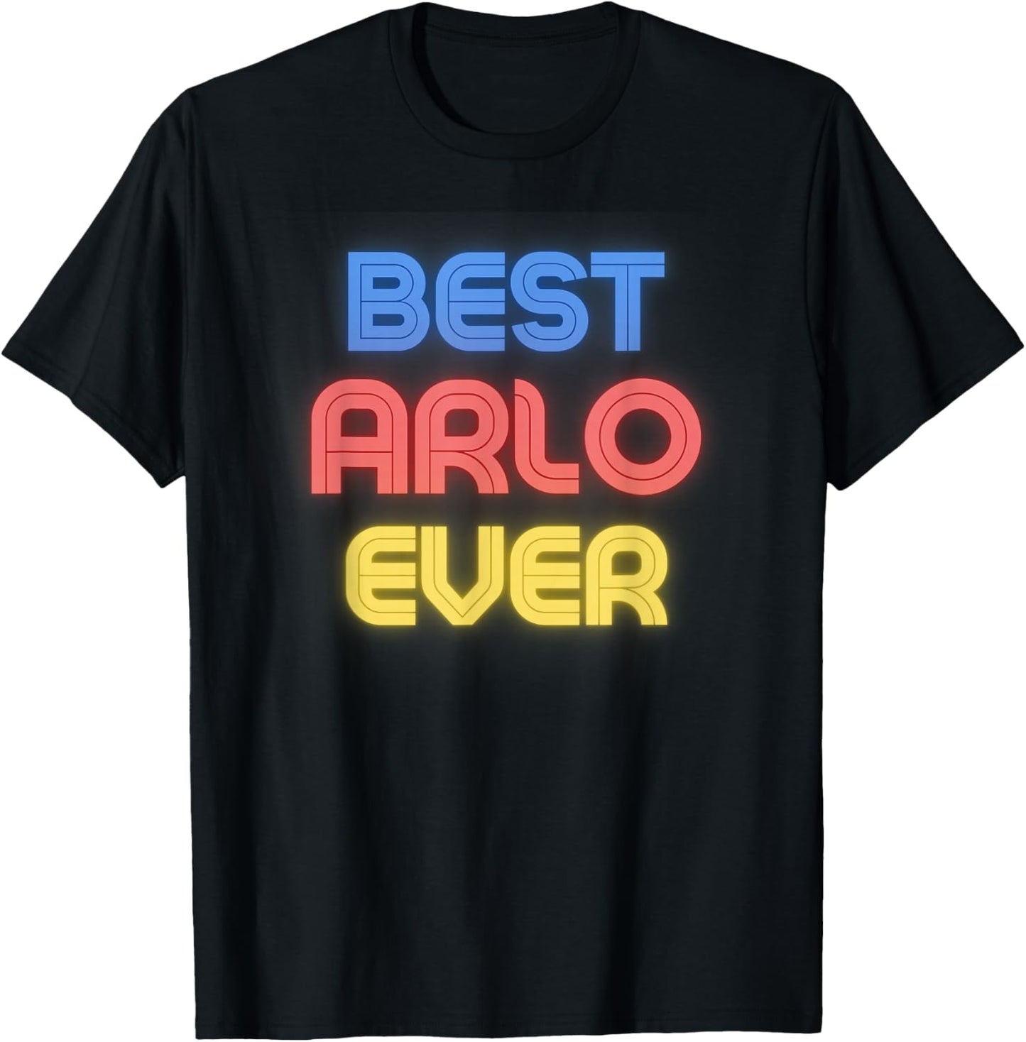 Best Arlo Ever - Funny Arlo Name Arlo T-Shirt - T-Shirt | Black