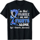 In This Family No One Fight Alone Type 1 Diabetes Awareness T-Shirt - T-Shirt | Black
