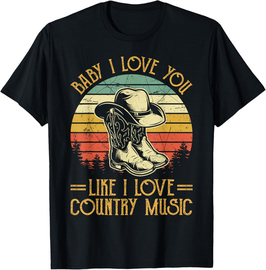 I Love You Like Country Music Southern Western T-Shirt - T-Shirt | Black