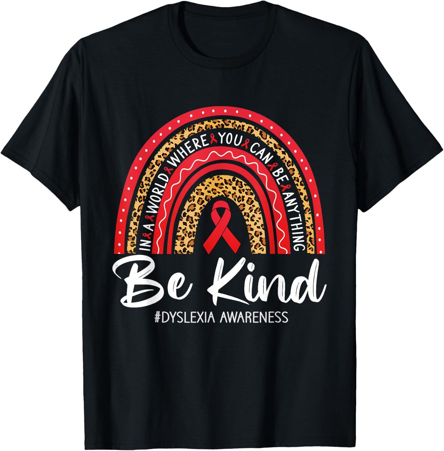Leopard Rainbow Be Kind Red Ribbon Dyslexia Awareness T-Shirt - T-Shirt | Black