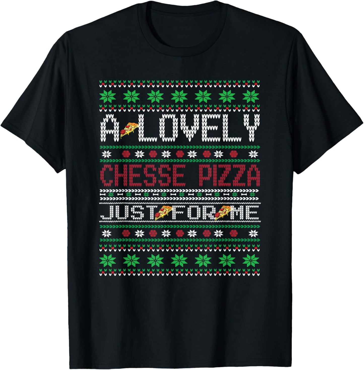 A Lovely Cheese Pizza Funny Christmas Ugly Shirt T-Shirt - T-Shirt | Black