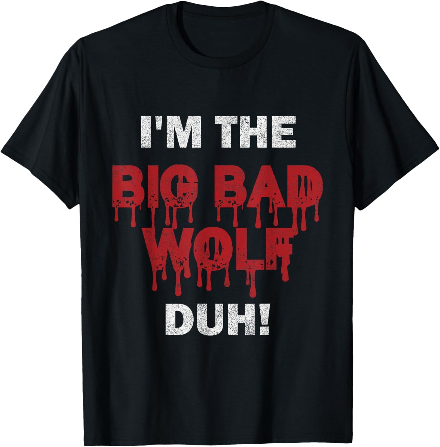 I'm the bad wolf duh costume for DIY halloween party T-Shirt - T-Shirt | Black