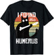 I Found This Humerus Cats Humorous Pun Funny Cat Lover Gift T-Shirt - T-Shirt | Black