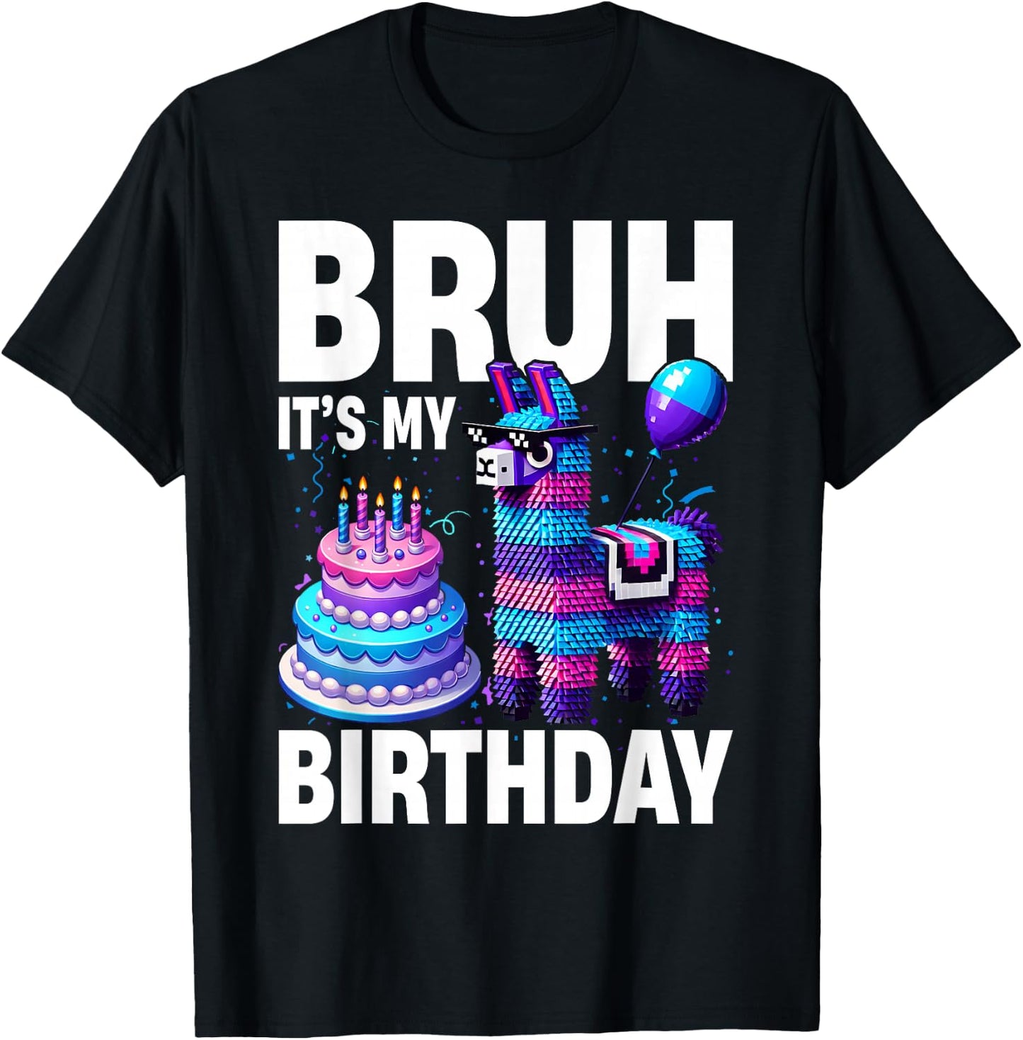 Bruh Its My Birthday Llama Pinata Boy Girl Family Party Bday T-Shirt - T-Shirt | Black
