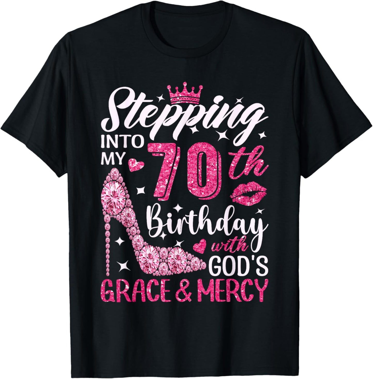 Stepping Into My 70th Birthday With Gods Grace And Mercy T-Shirt - T-Shirt | Black