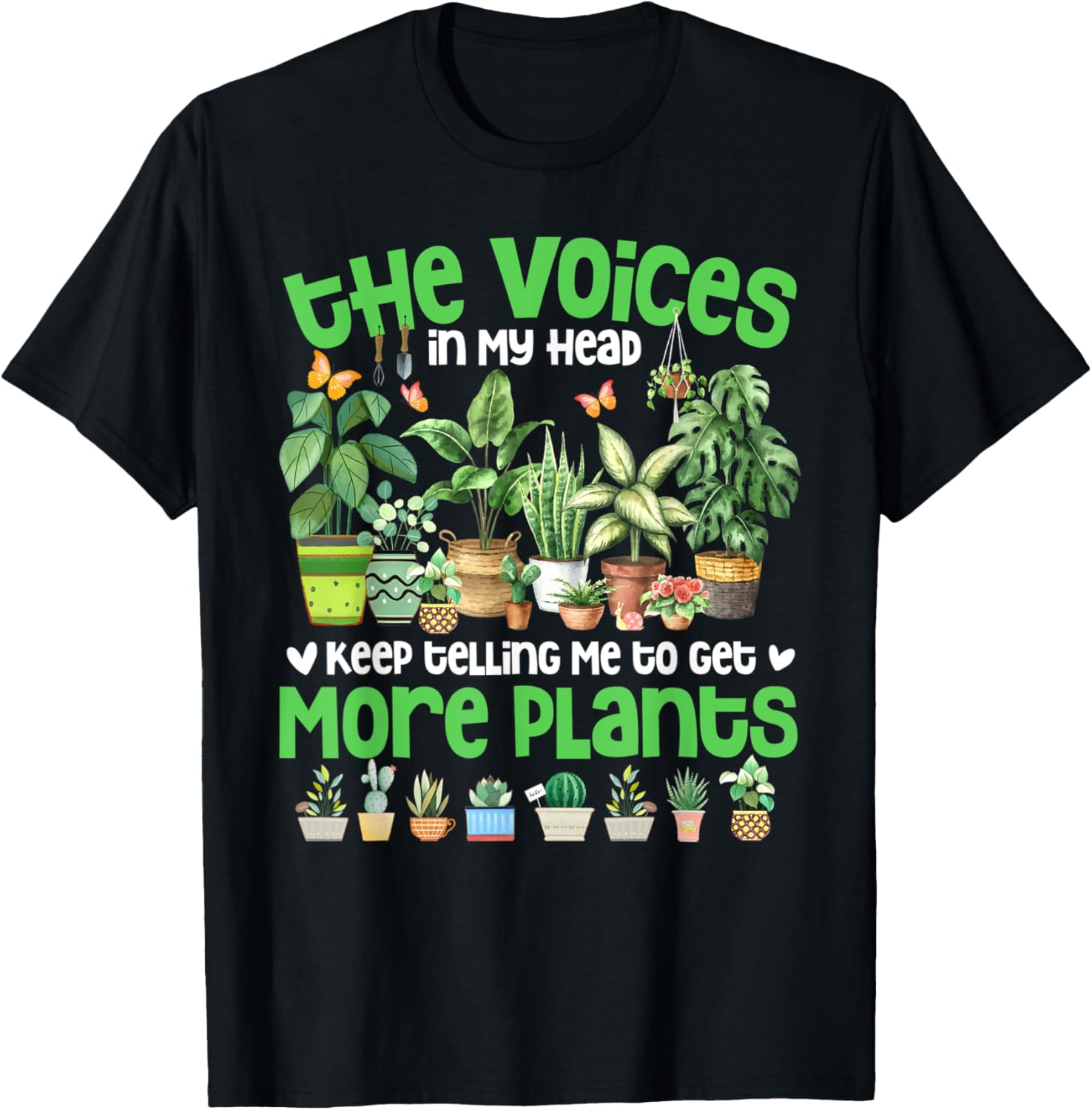 The Voices In My Head Keep Telling Me To Get More Plants T-Shirt - T-Shirt | Black