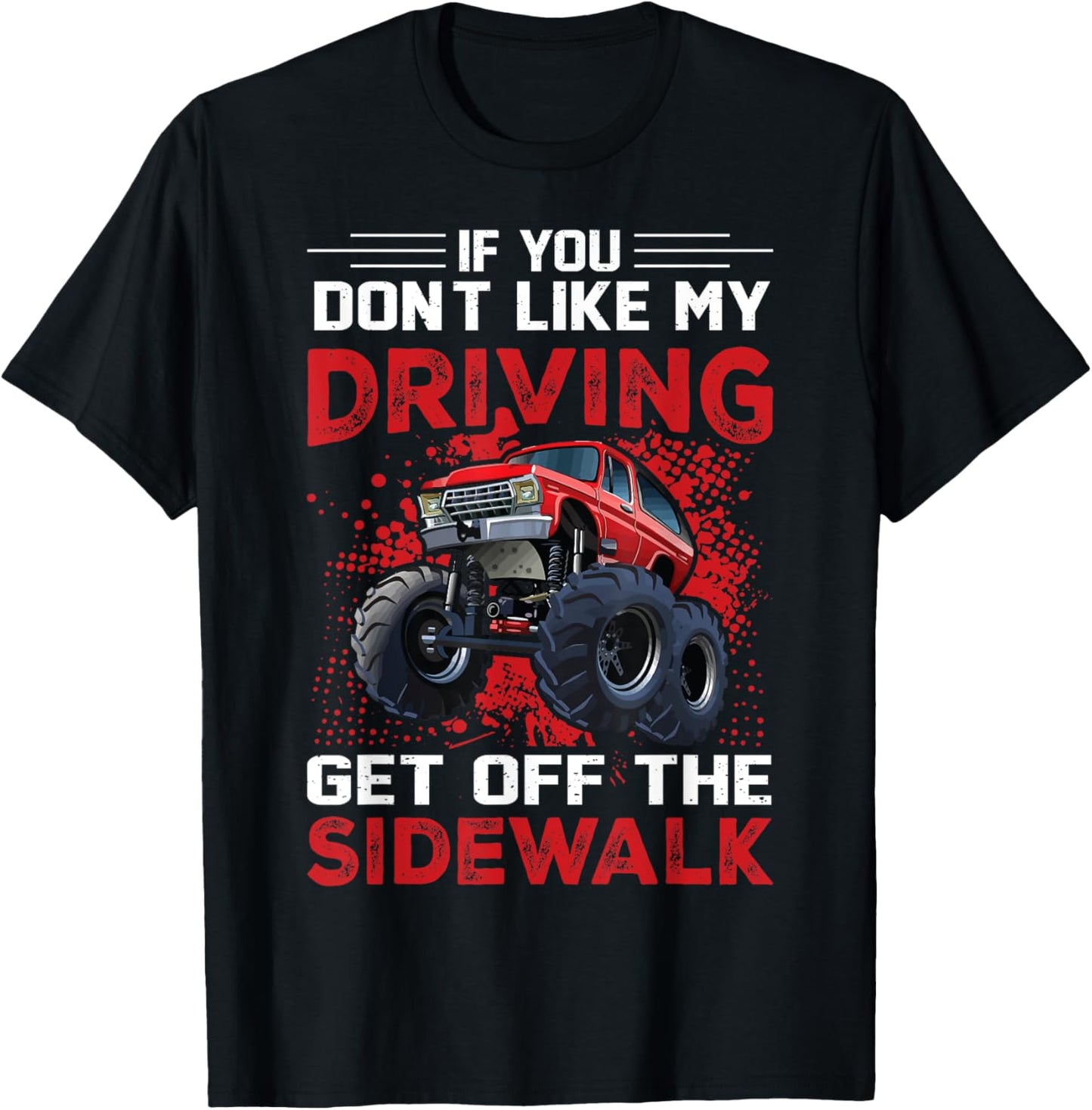 If You Don't Like My Driving Get Off The Sidewalk T-Shirt - T-Shirt | Black