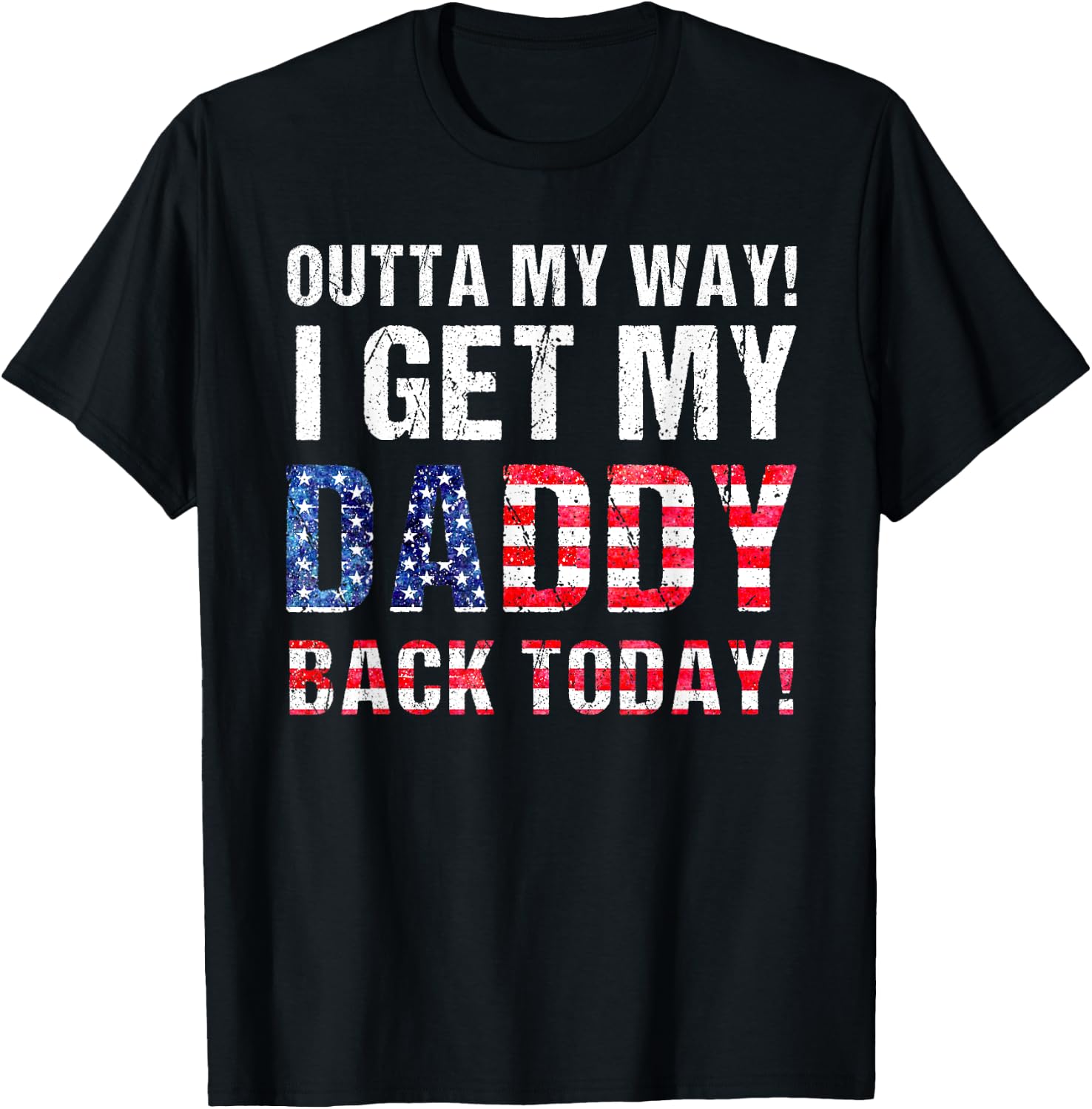 Cool I Get My Daddy Back Today | Funny Military Child Gift T-Shirt - T-Shirt | Black