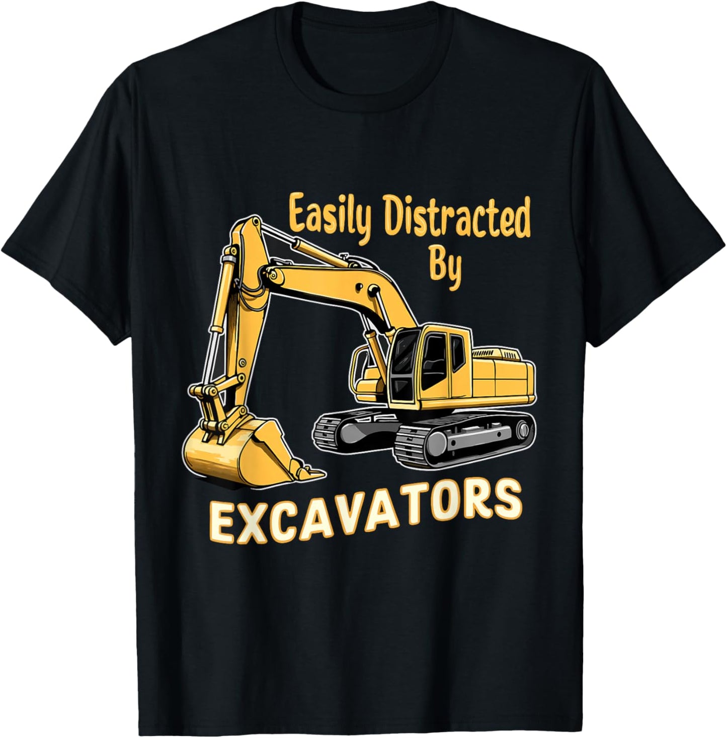 Easily Distracted By Excavators T-Shirt - T-Shirt | Black