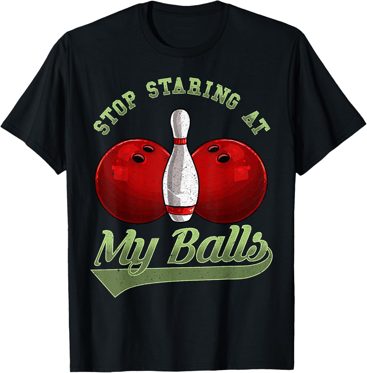 Bowling Lover Stop Staring At My Balls Bowling T-Shirt - T-Shirt | Black