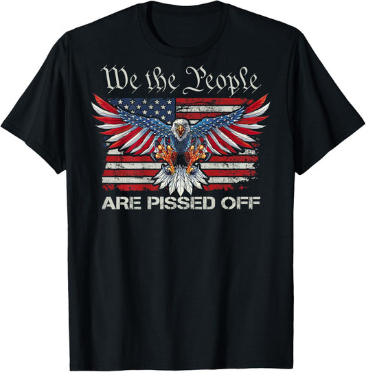 We The People Are Pissed Off - Eagle USA Flag (ON BACK) Men T-Shirt - T-Shirt | Black