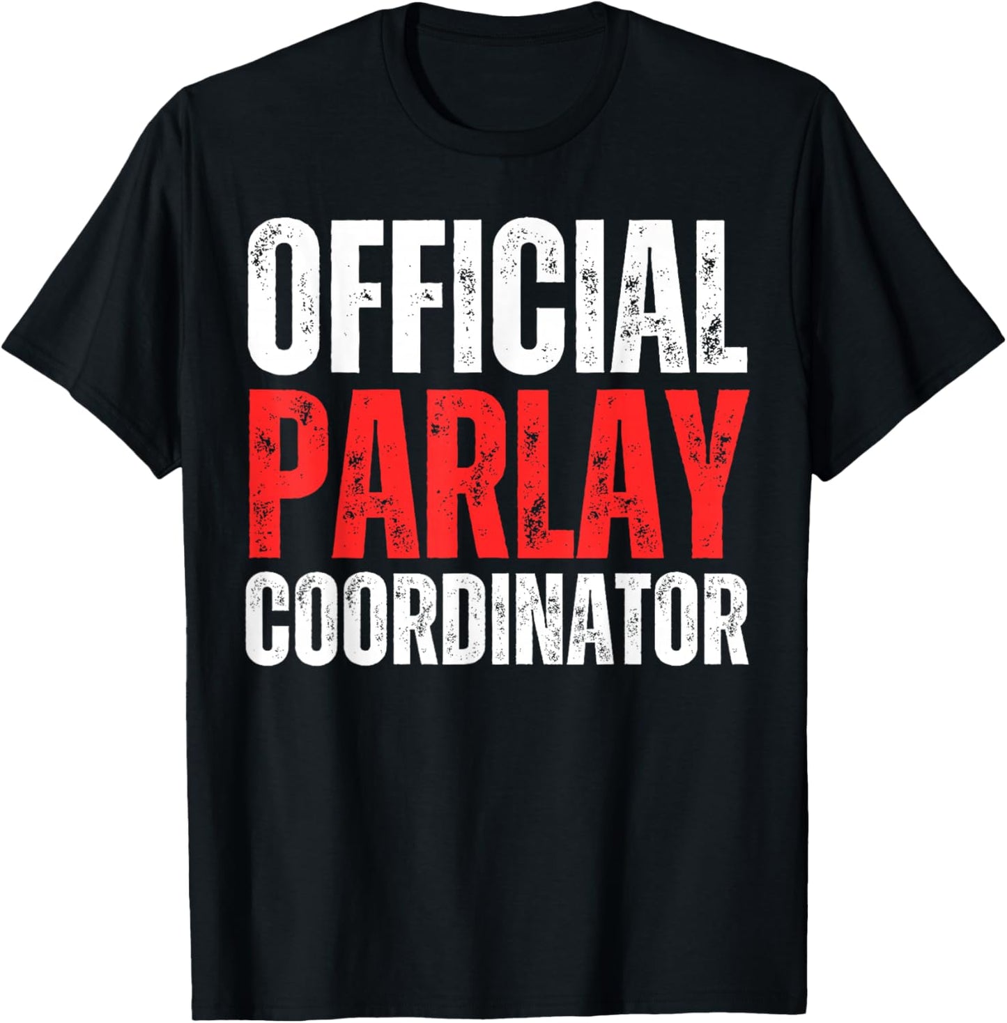 Official Parlay Coordinator Gambling Gambler Sports Betting T-Shirt - T-Shirt | Black