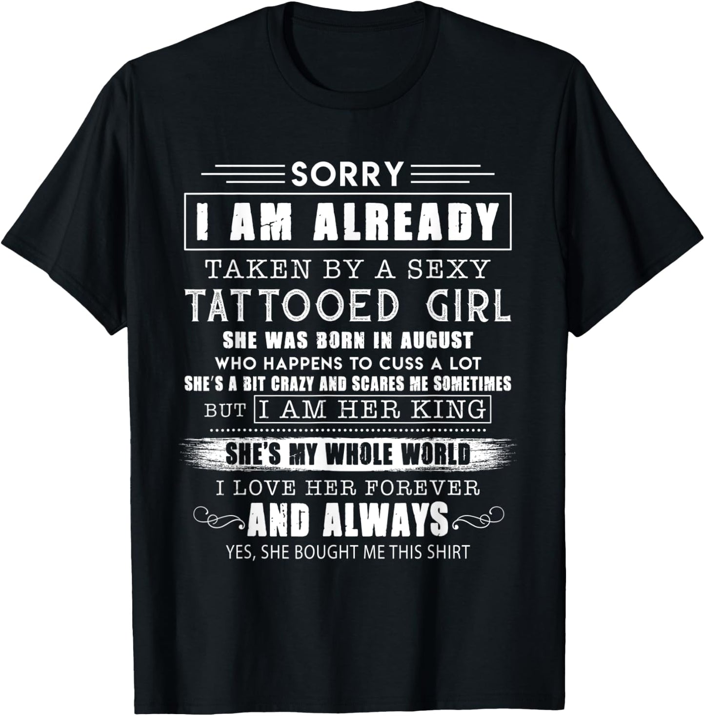 Sorry i am already taken by an August sexy tattooed girl T-Shirt - T-Shirt | Black