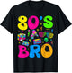80s Bro 1980s Fashion 80 Theme Party Outfit Eighties Costume T-Shirt - T-Shirt | Black