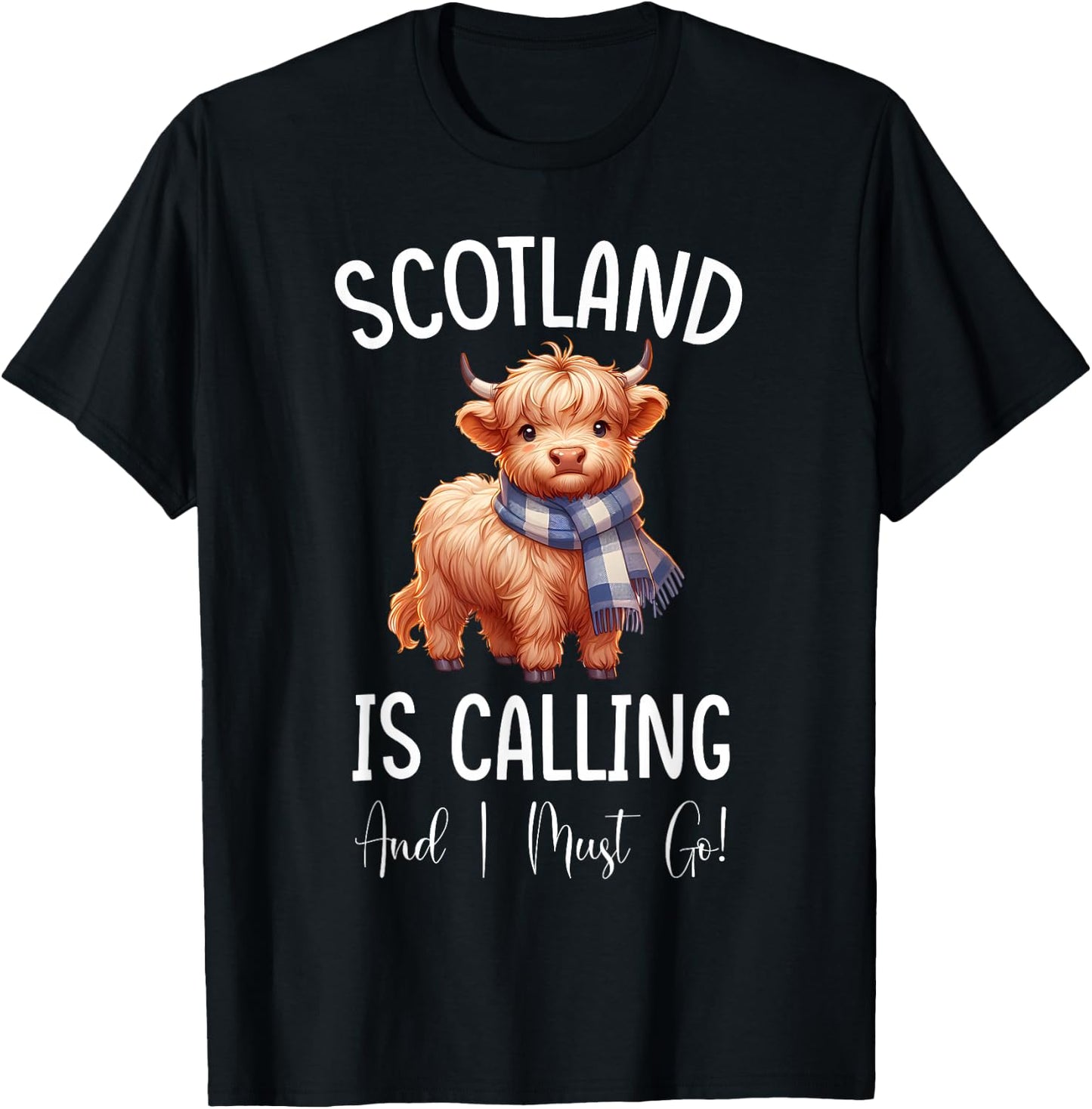 Scotland is Calling and I must Go! Highland Cow T-Shirt - T-Shirt | Black