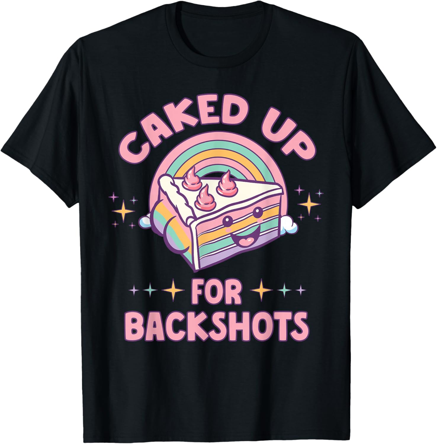 Funny Caked Up for Backshots Inapropriate Adult Humor Meme T-Shirt - T-Shirt | Black