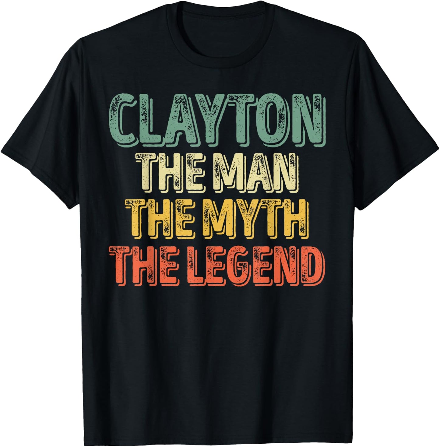 Clayton The Man The Myth The Legend Shirt First Name Clayton T-Shirt - T-Shirt | Black