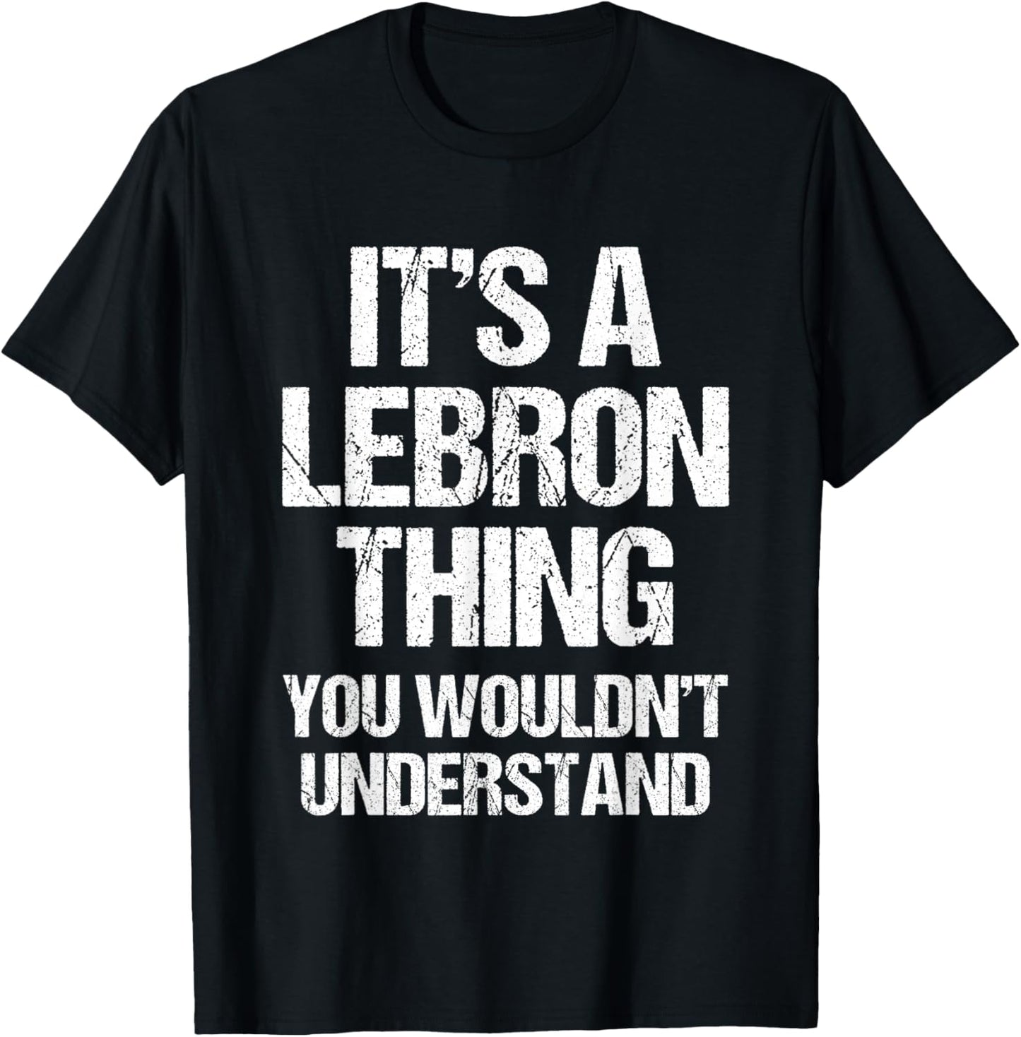 It's A Lebron Thing (You Wouldn't Understand) - Funny Lebron T-Shirt - T-Shirt | Black