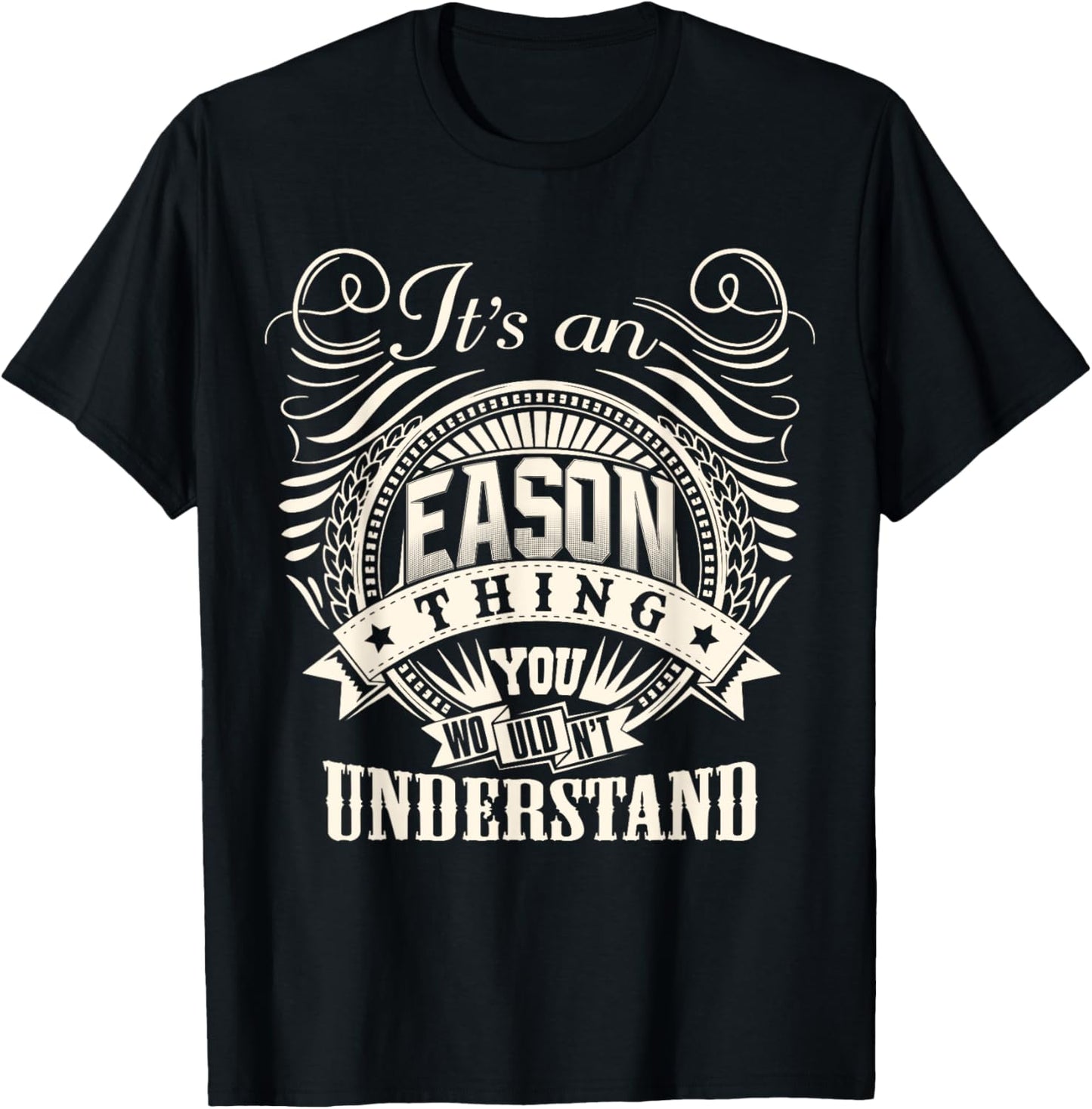 It's An EASON Thing You Wouldn't Understand EASON Family T-Shirt - T-Shirt | Black