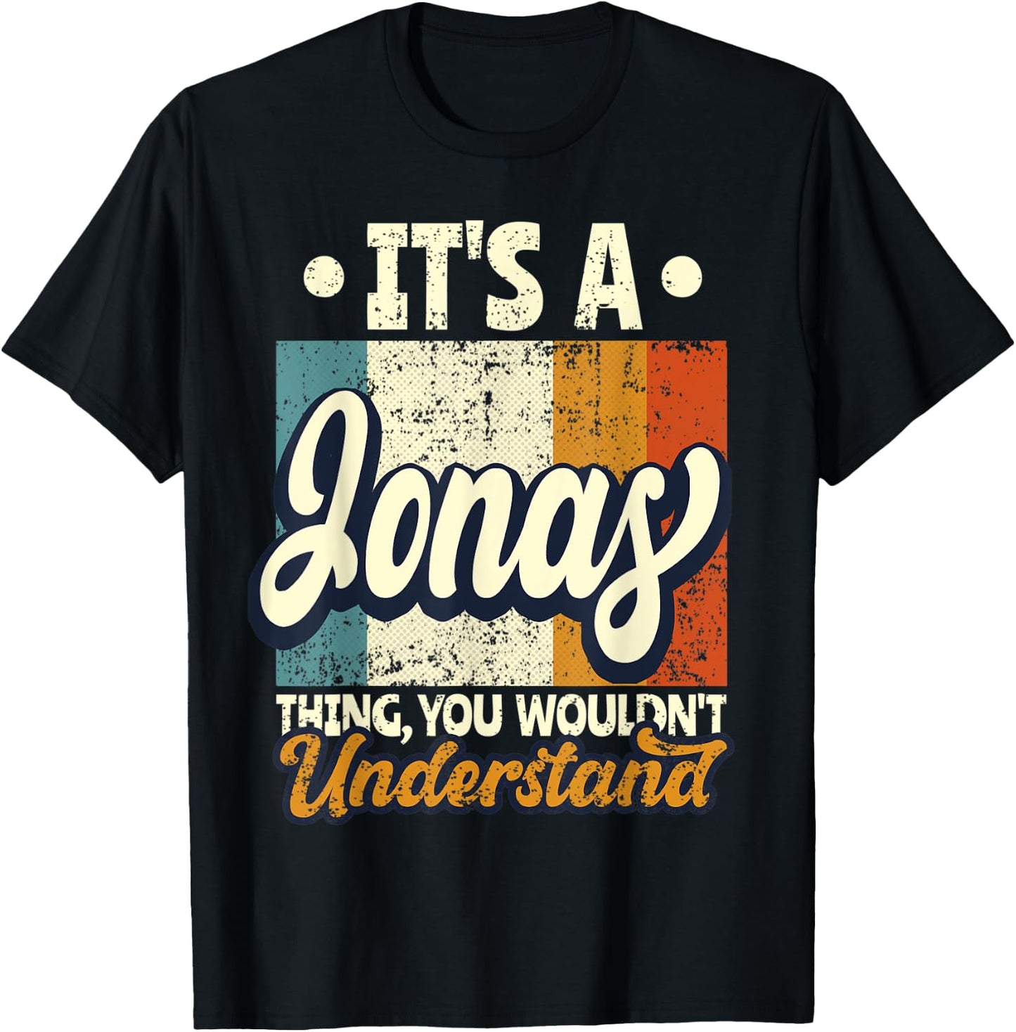 It's A Jonas Thing You Wouldn't Understand T-Shirt - T-Shirt | Black