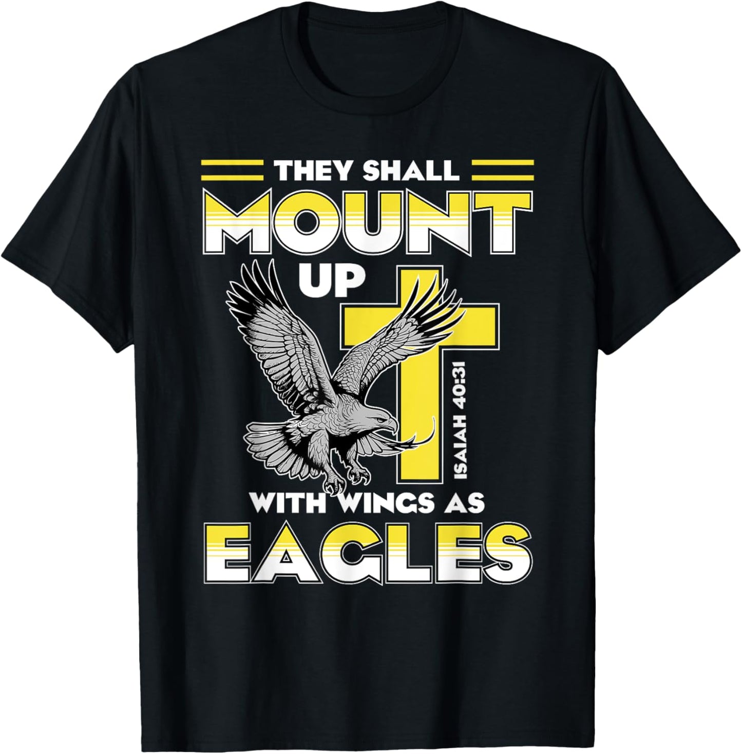 Mount Up Wings As Eagles Isaiah 40:31 Christian Bible Quotes T-Shirt - T-Shirt | Black
