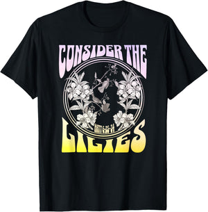 Consider the Lilies Matthew 6:25-34 T-Shirt - T-Shirt | Black
