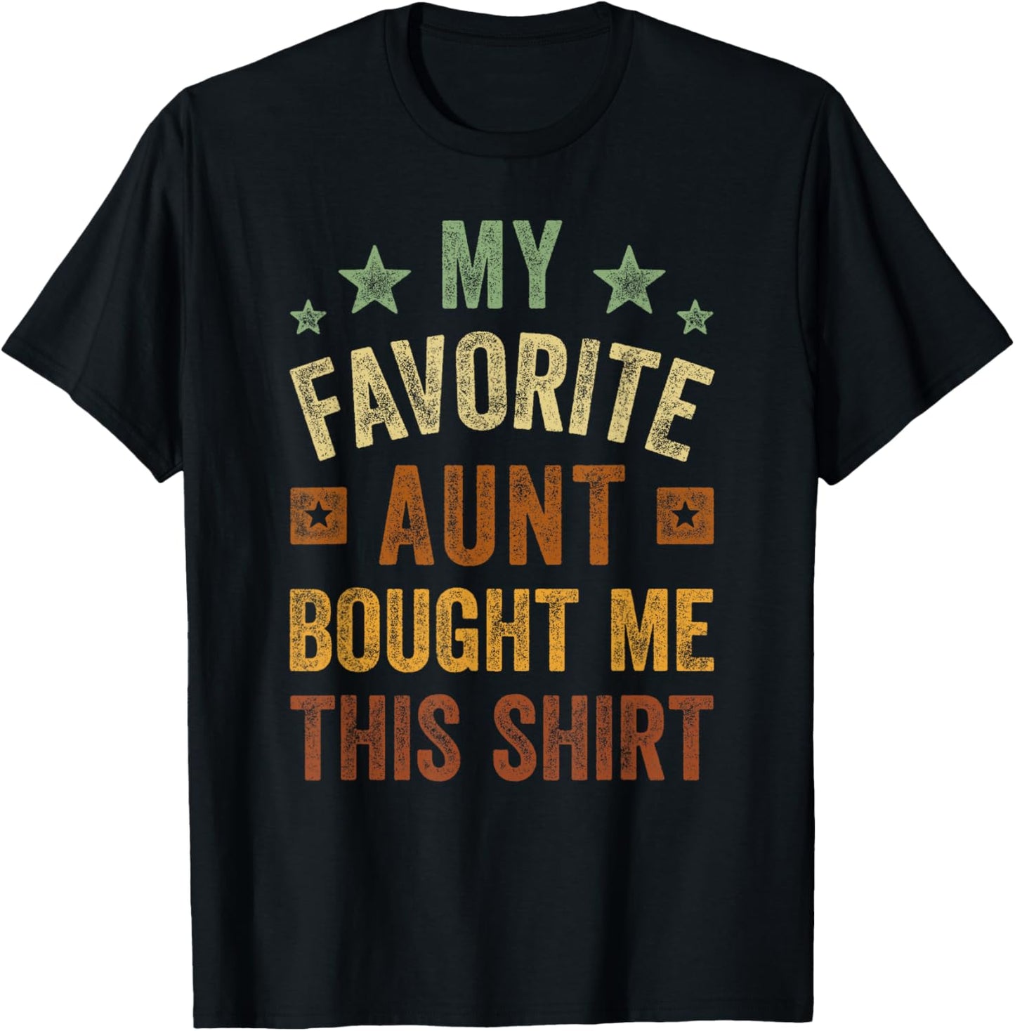 My Favorite Aunt Bought Me This Shirt Aunt Nephew Niece T-Shirt - T-Shirt | Black