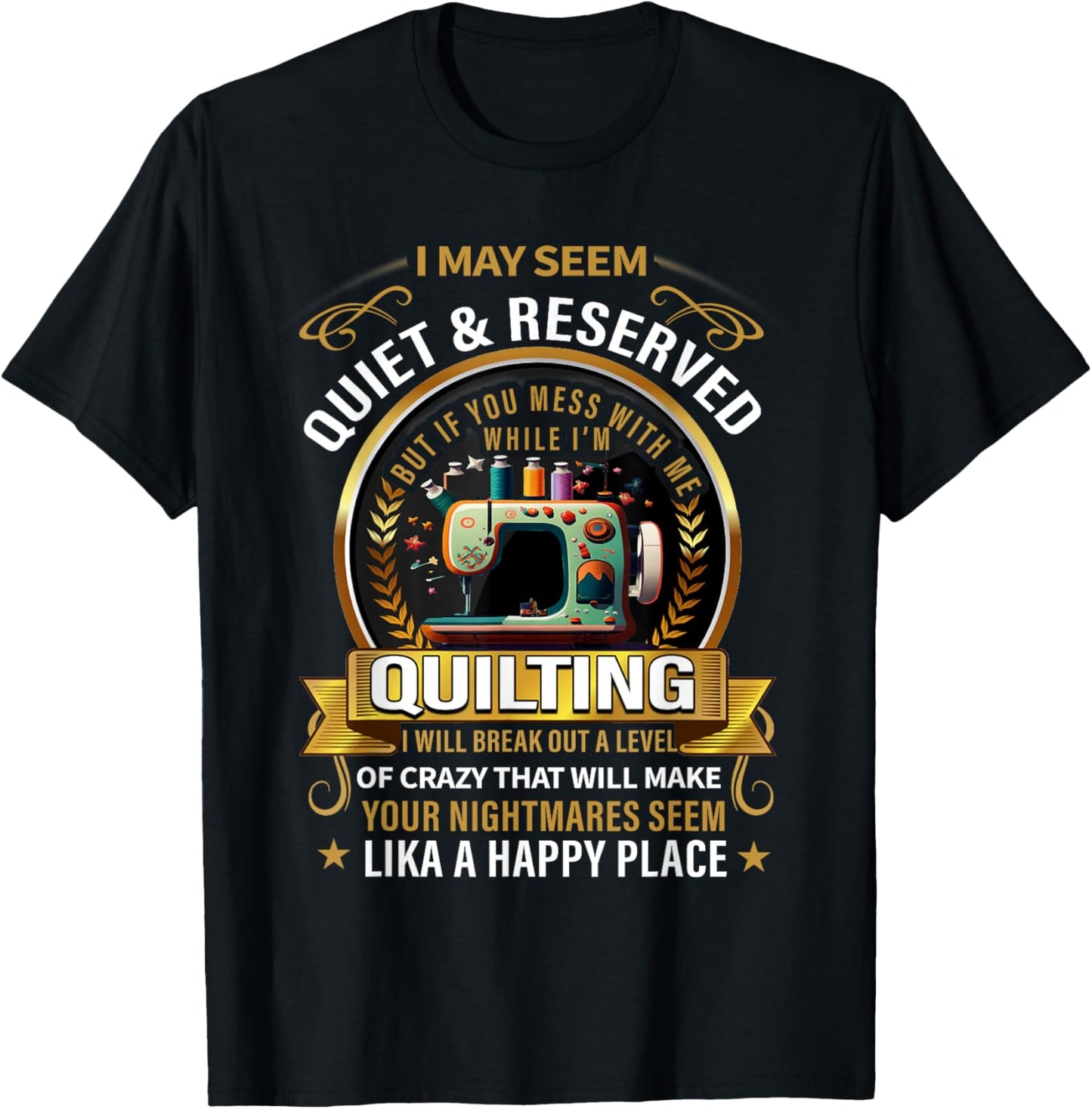 I may seem quiet & reserved but if you mess with me while T-Shirt - T-Shirt | Black