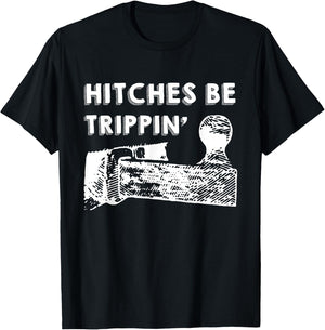 Hitches Be Trippin' Apparel T-Shirt - T-Shirt | Black