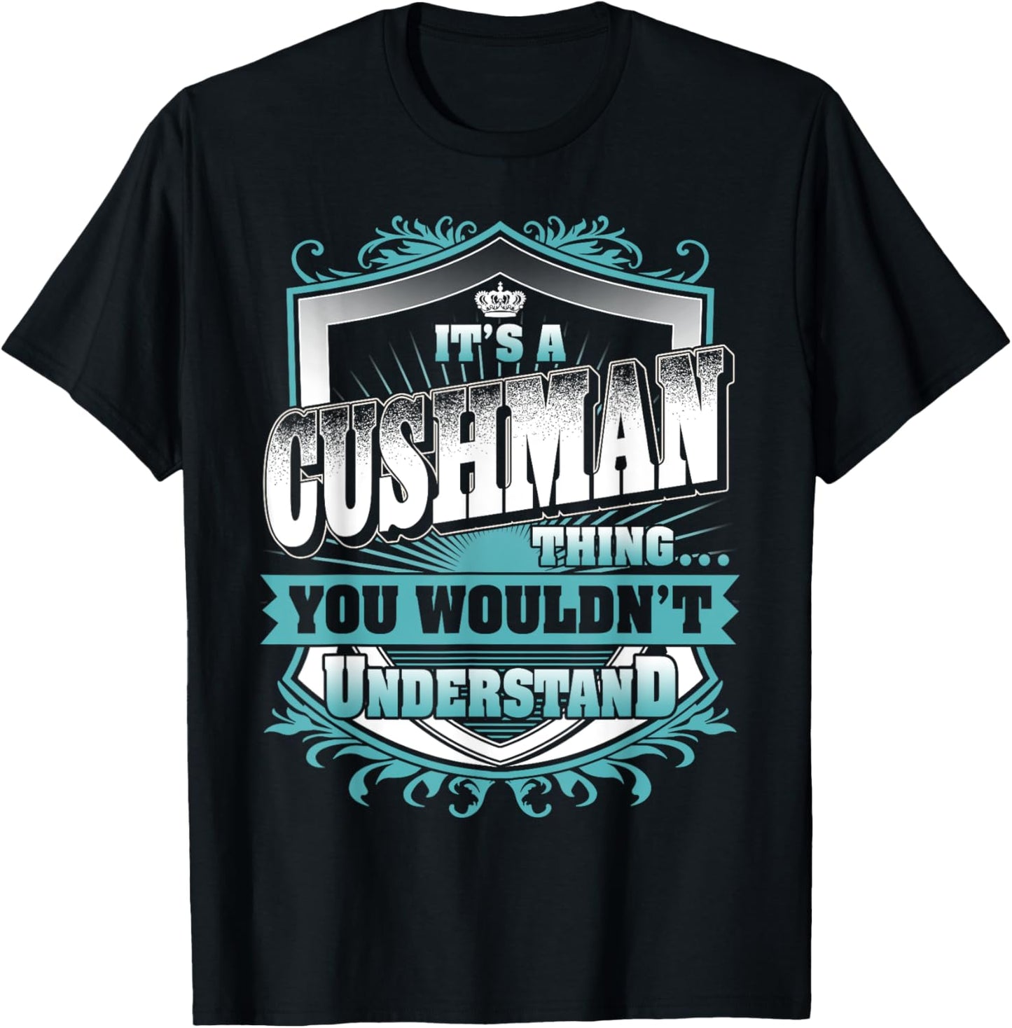 It's A CUSHMAN Thing You Wouldn't Understand Name Vintage T-Shirt - T-Shirt | Black