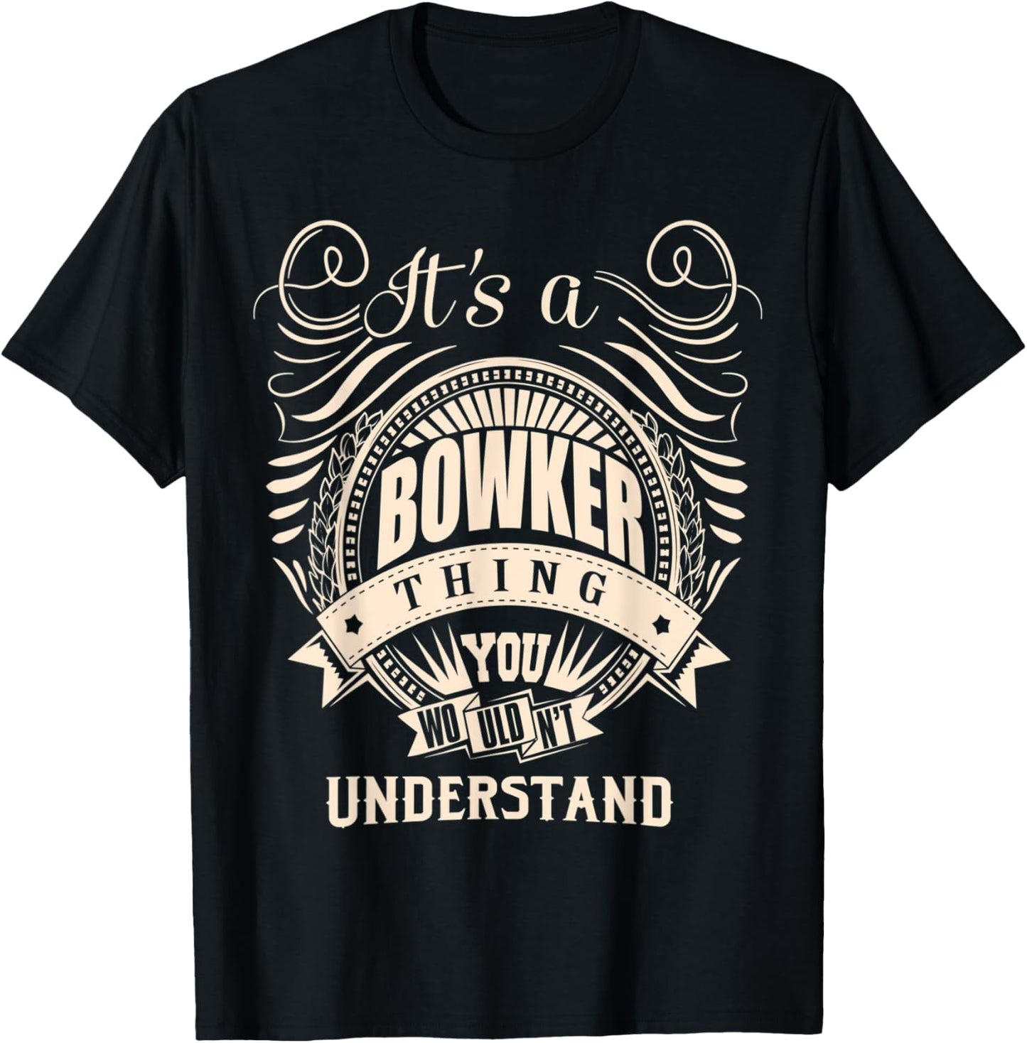 It's a BOWKER thing you wouldn't understand Gifts T-Shirt - T-Shirt | Black
