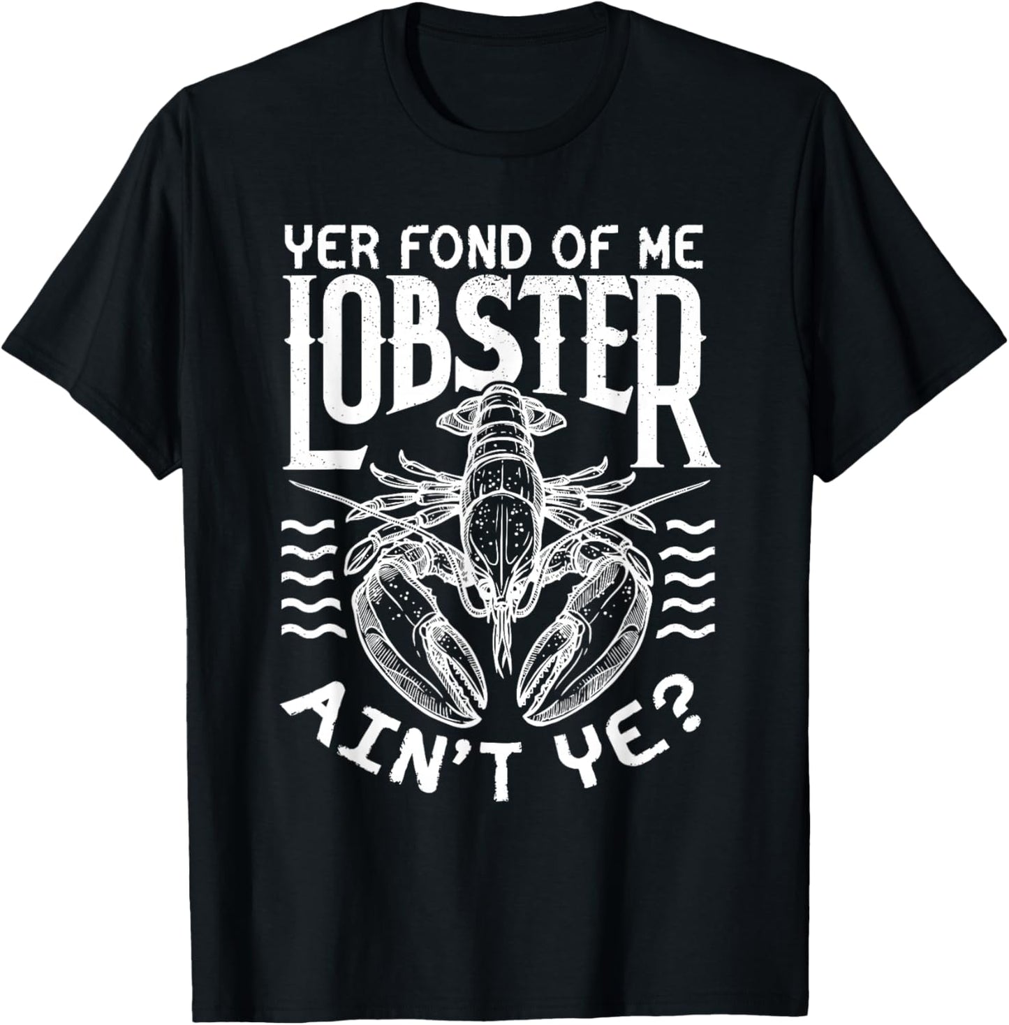 Winslow Yer Fond of me Lobster? Quote T-Shirt - T-Shirt | Black