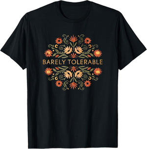 Barely Tolerable T-Shirt - T-Shirt | Black