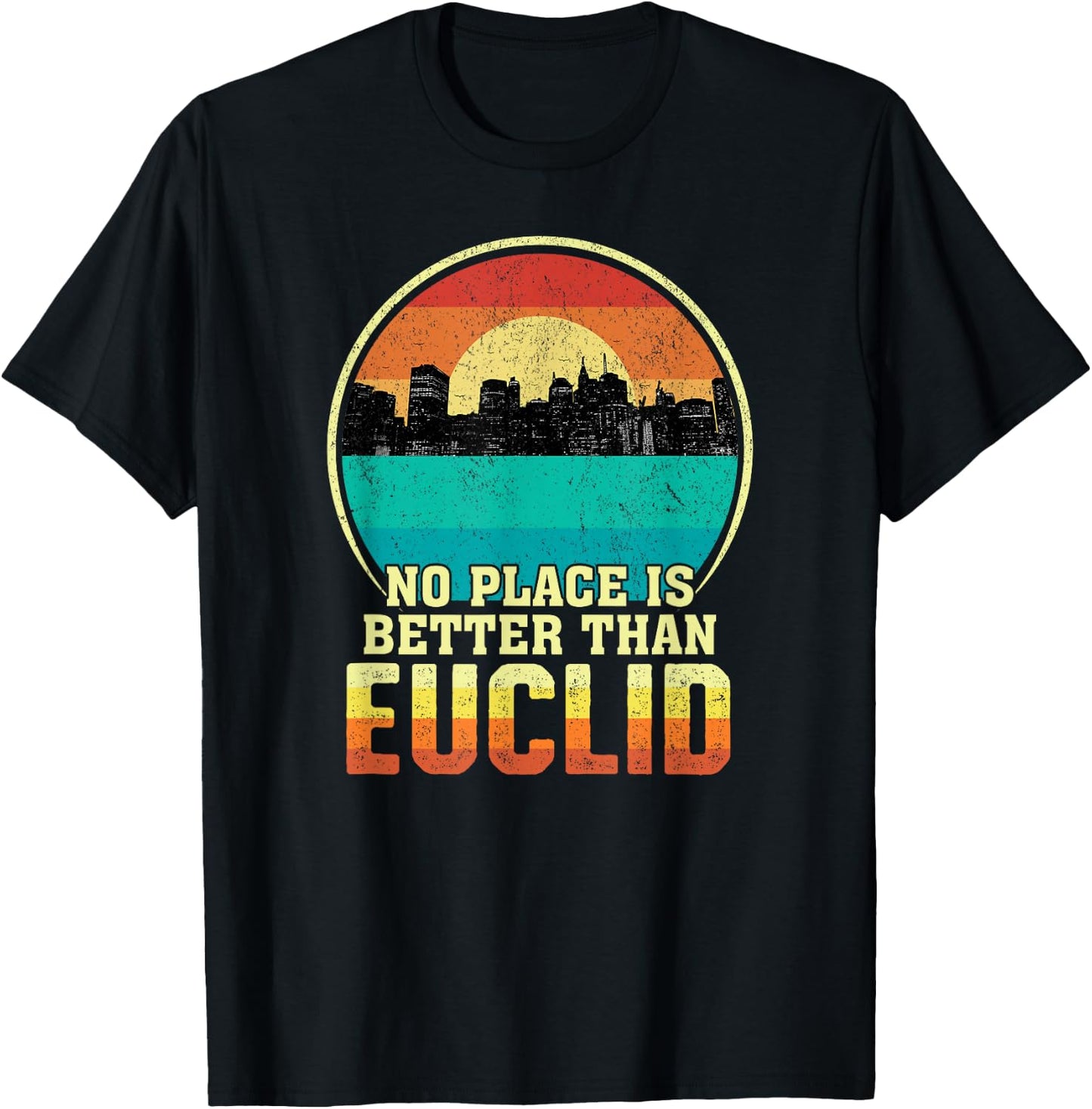 No Place is Better than Euclid Ohio Vintage Sunset OH Nature T-Shirt - T-Shirt | Black