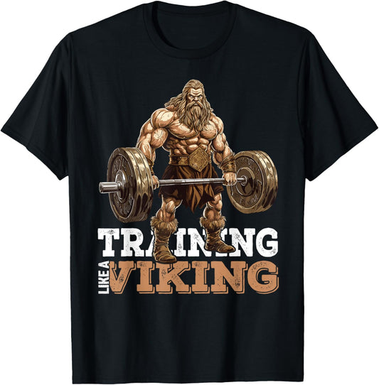 Training Like a Viking Deadlift Powerlifter Bodybuilder Gym T-Shirt - T-Shirt | Black