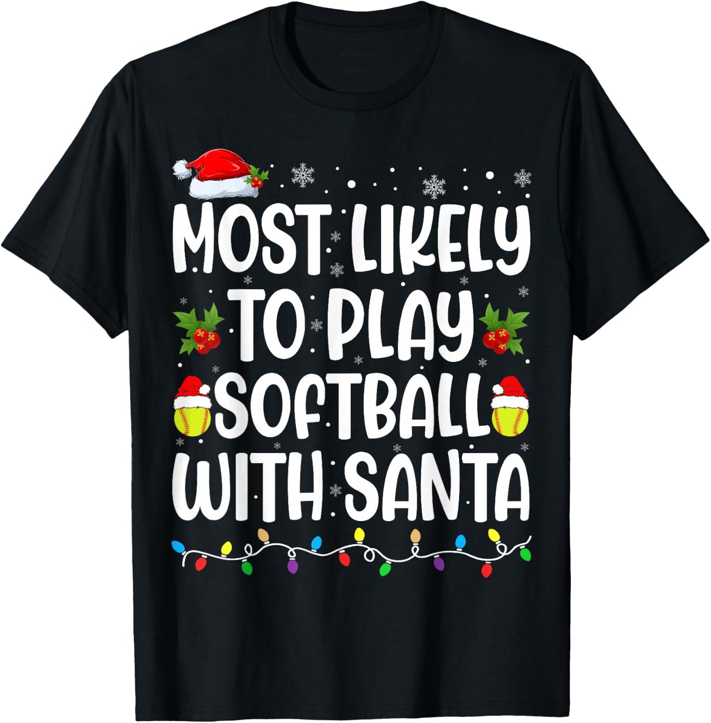 Most Likely To Play Softball With Santa Christmas Softball T-Shirt - T-Shirt | Black