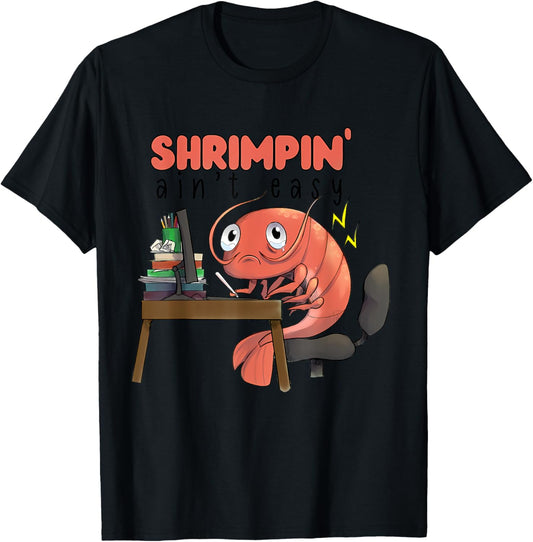 Funny Shrimpin' Ain't Easy Shrimp T-Shirt - T-Shirt | Black