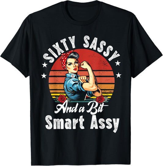 Sixty Sassy and a Bit Smart Assy 60th Birthday Women Mom T-Shirt - T-Shirt | Black
