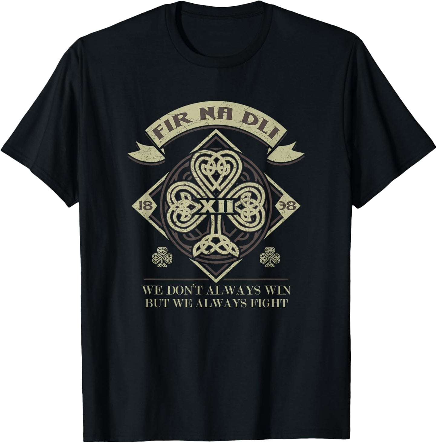Fir Na Dli We Don't Always Win But We Always Fight T-Shirt - T-Shirt | Black