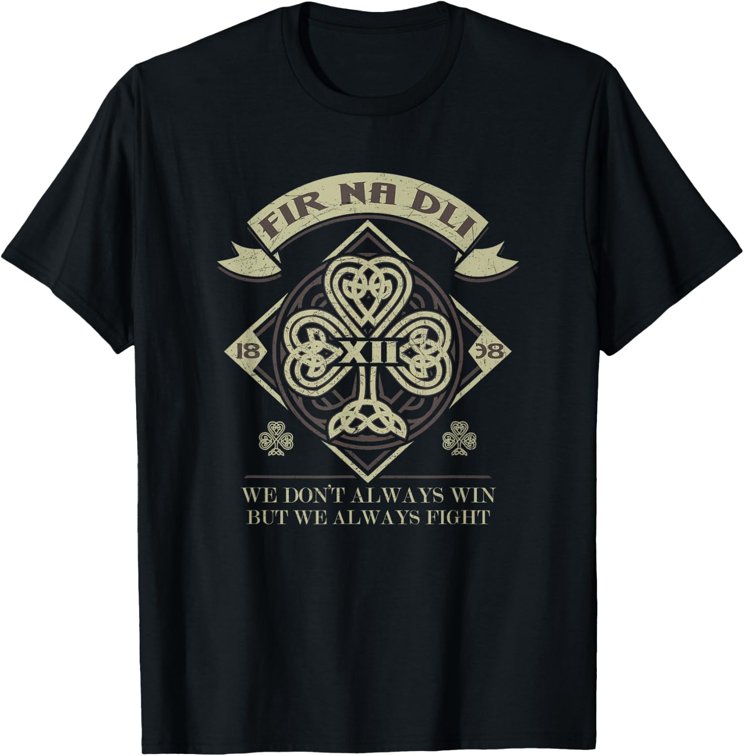 Fir Na Dli We Don't Always Win But We Always Fight T-Shirt - T-Shirt | Black