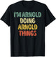 I'm Arnold Doing Arnold Things Shirt Personalized First Name T-Shirt - T-Shirt | Black